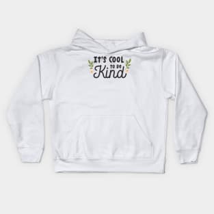 it's cool to be kind Kids Hoodie